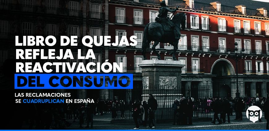 Libro de Quejas refleja la reactivación del consumo: las reclamaciones se cuadruplican en España