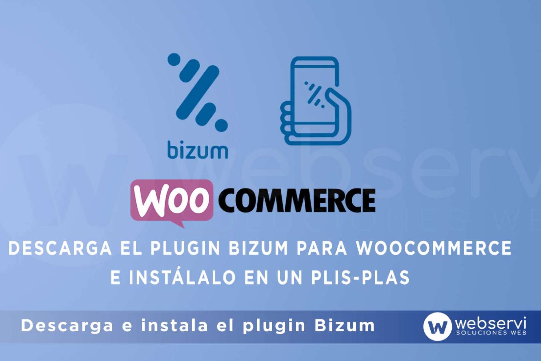 Para descargar e instalar el plugin Bizum para Woocommerce, Webservi ofrece ayuda