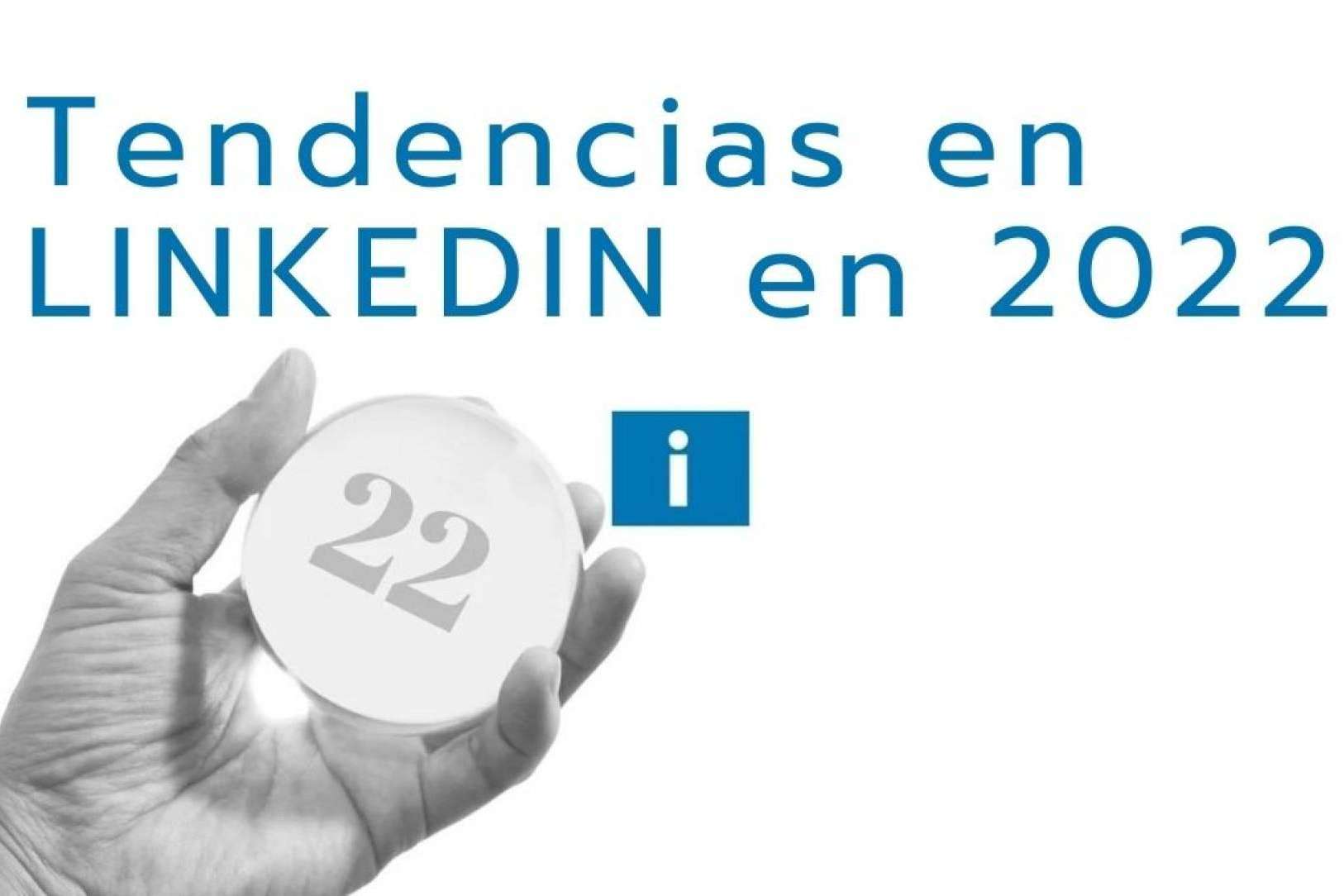 LinkedIn y sus 4 tendencias para 2022