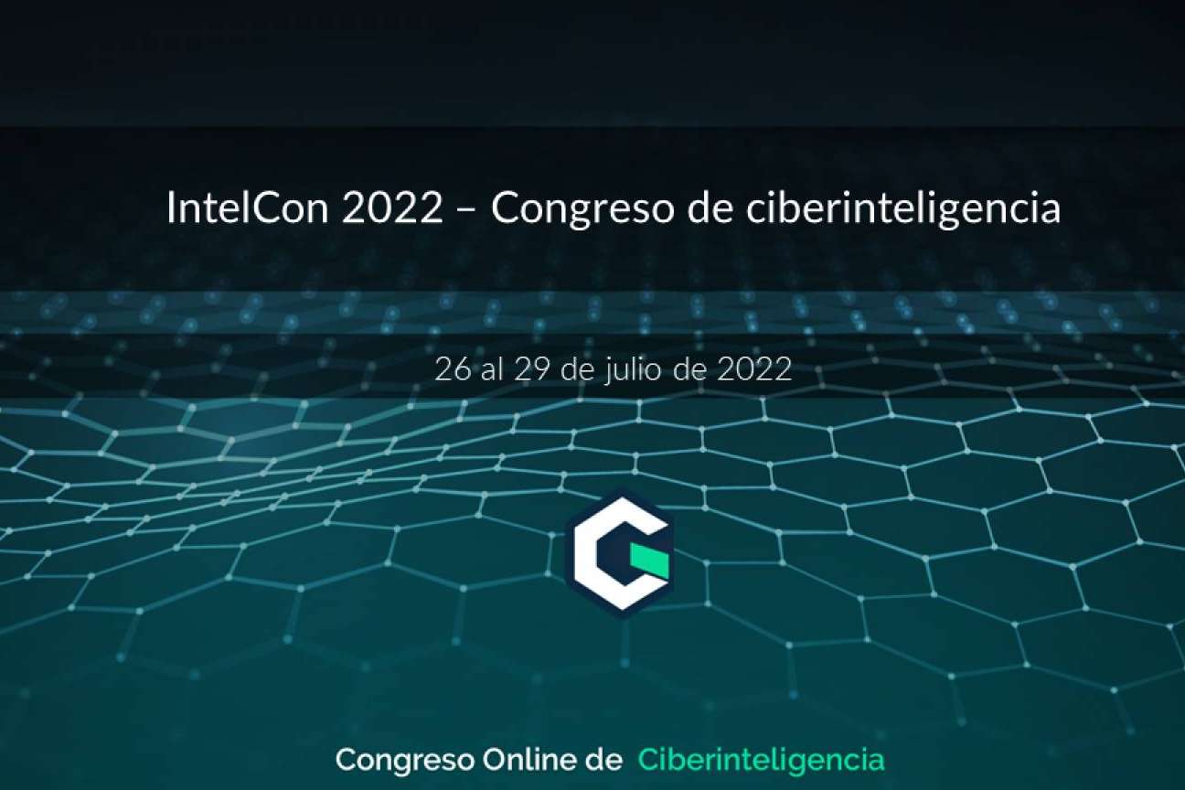 Ciberinteligencia de la mano de los mejores expertos en IntelCon, el congreso en línea y gratuito de referencia internacional