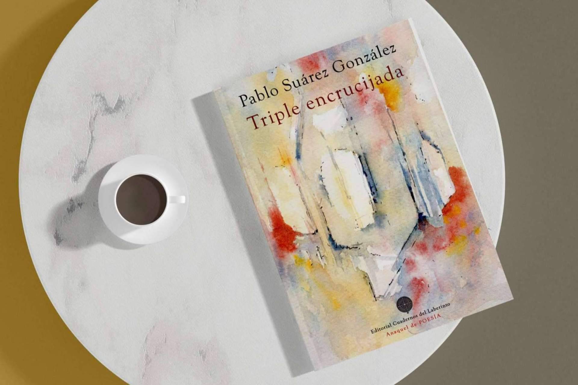 El poeta Pablo Suárez González y su 'Triple encrucijada'