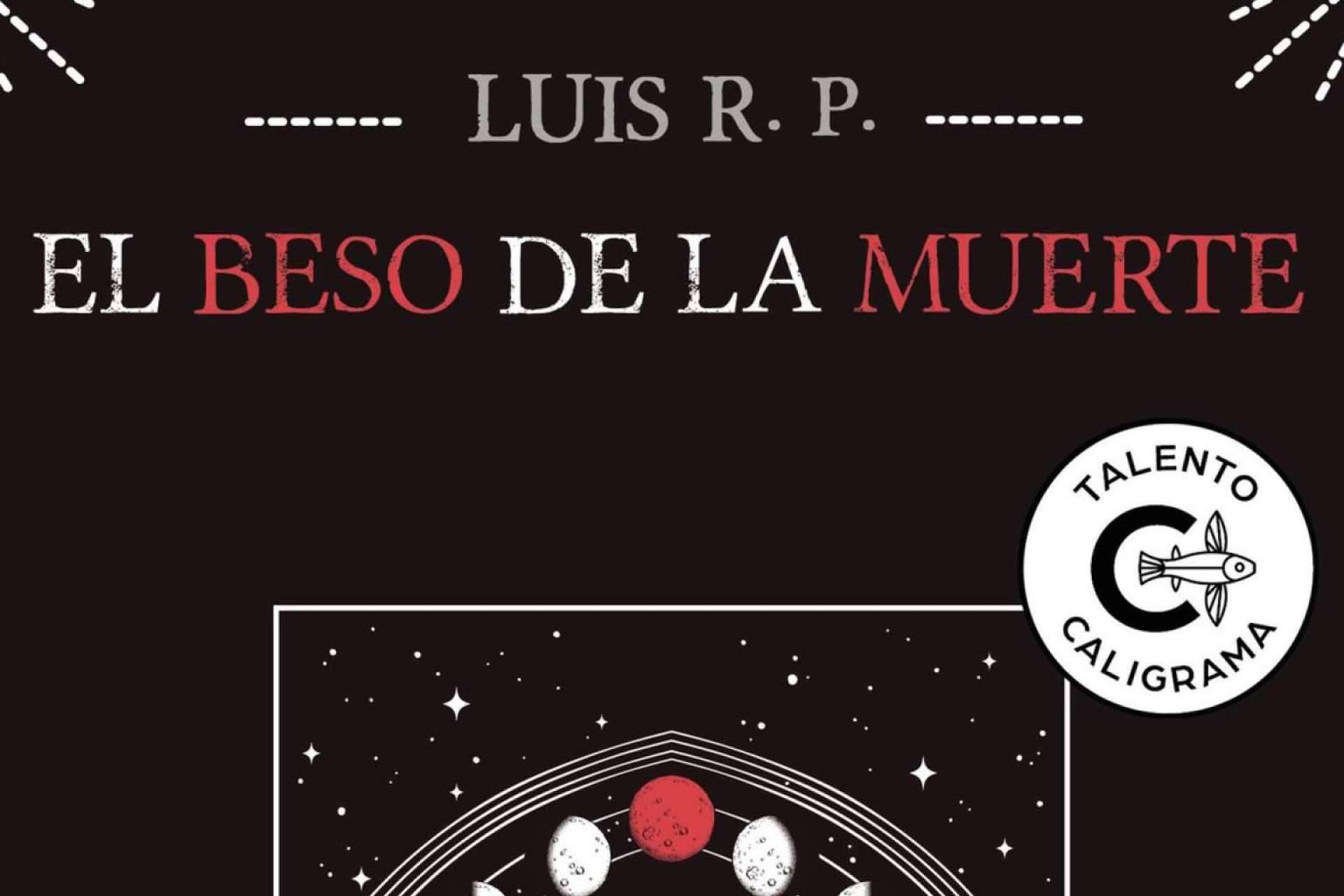 Luis R.P. presenta 'El beso de la muerte', una novedosa obra valiente y subversiva