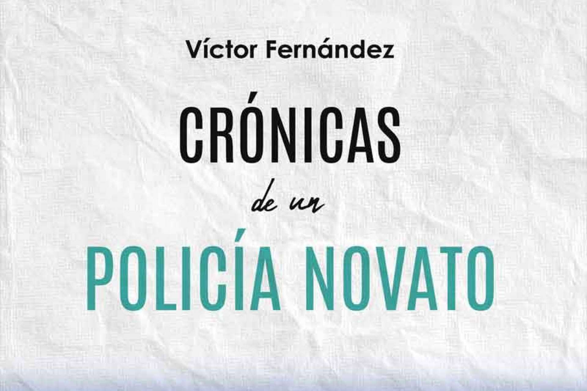 Víctor Fernández muestra cómo es el trabajo de un policía a través de su libro, ‘Crónicas de un policía novato’